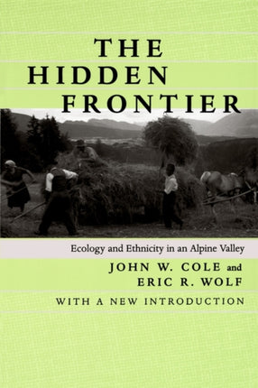 The Hidden Frontier: Ecology and Ethnicity in an Alpine Valley