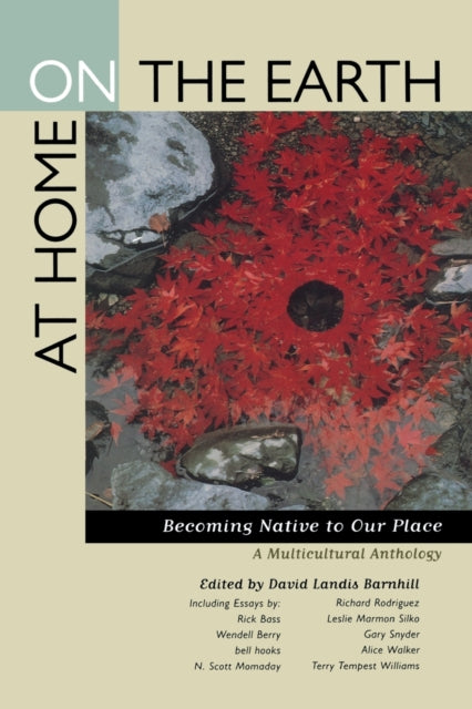 At Home on the Earth: Becoming Native to Our Place: A Multicultural Anthology