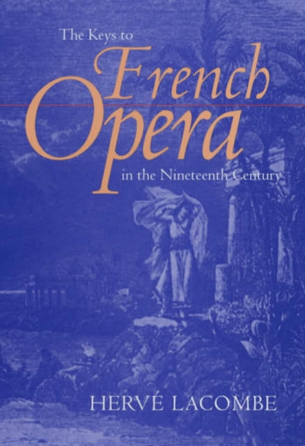 The Keys to French Opera in the Nineteenth Century