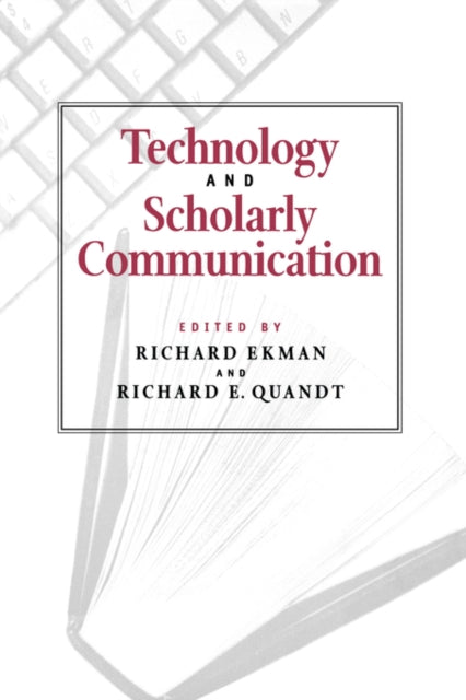 Technology and Scholarly Communication