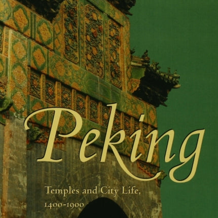 Peking  Temples  City Life 14001900