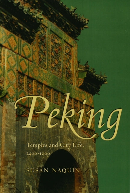 Peking  Temples  City Life 14001900