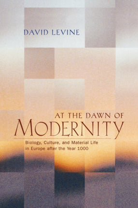 At the Dawn of Modernity: Biology, Culture, and Material Life in Europe after the Year 1000