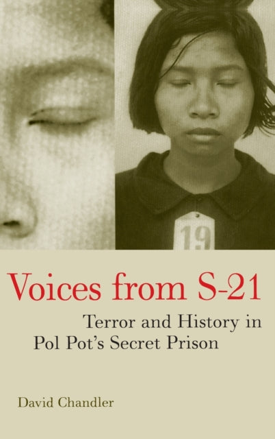 Voices from S-21: Terror and History in Pol Pot's Secret Prison