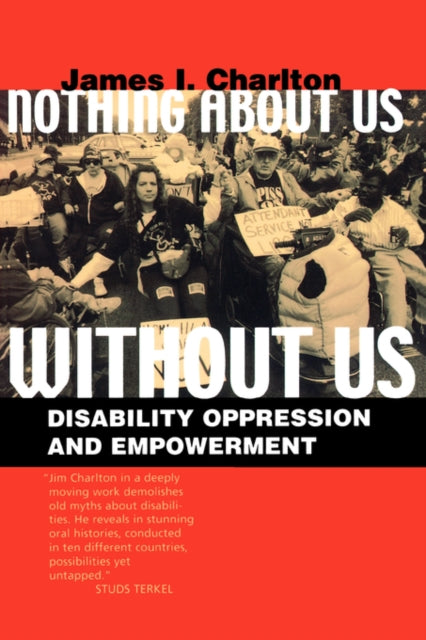 Nothing About Us Without Us: Disability Oppression and Empowerment