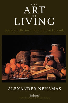 The Art of Living: Socratic Reflections from Plato to Foucault