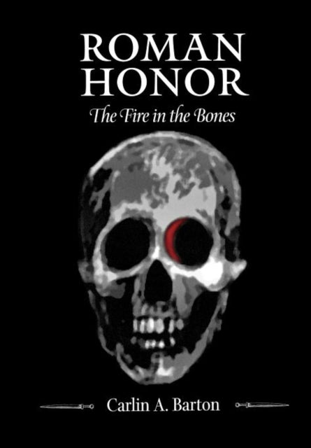 Roman Honor: The Fire in the Bones