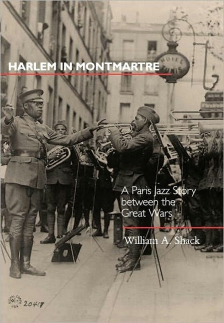 Harlem in Montmartre  A Paris Jazz Story Between
