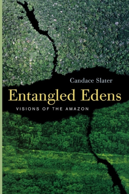 Entangled Edens: Visions of the Amazon