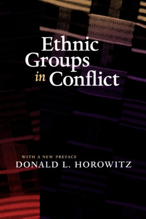 Ethnic Groups in Conflict, Updated Edition With a New Preface