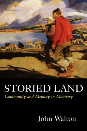 Storied Land: Community and Memory in Monterey