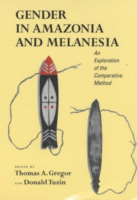 Gender in Amazonia and Melanesia: An Exploration of the Comparative Method