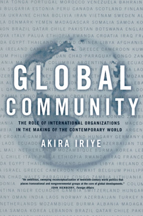 Global Community: The Role of International Organizations in the Making of the Contemporary World