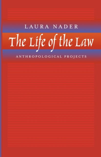 The Life of the Law: Anthropological Projects