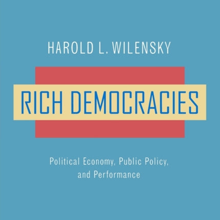 Rich Democracies: Political Economy, Public Policy, and Performance