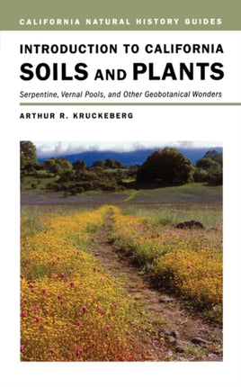 Introduction to California Soils and Plants: Serpentine, Vernal Pools, and Other Geobotanical Wonders