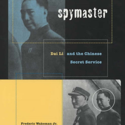 Spymaster: Dai Li and the Chinese Secret Service