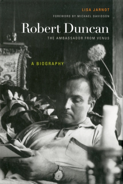 Robert Duncan, The Ambassador from Venus: A Biography