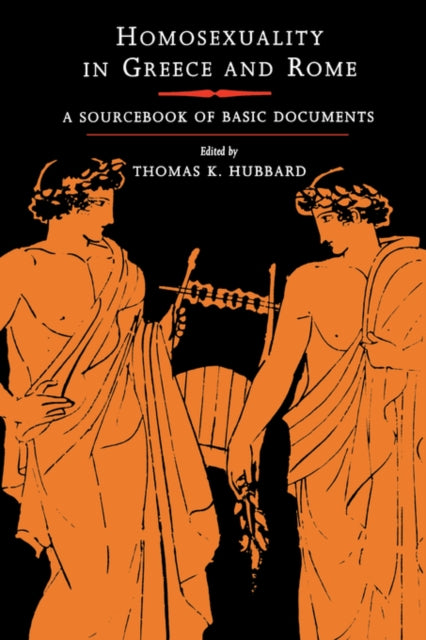 Homosexuality in Greece and Rome: A Sourcebook of Basic Documents