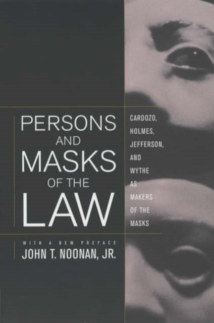 Persons and Masks of the Law: Cardozo, Holmes, Jefferson, and Wythe as Makers of the Masks