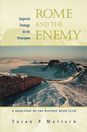 Rome and the Enemy: Imperial Strategy in the Principate