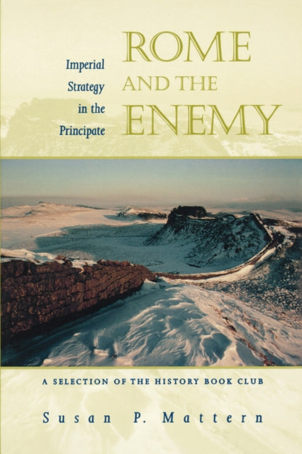 Rome and the Enemy: Imperial Strategy in the Principate