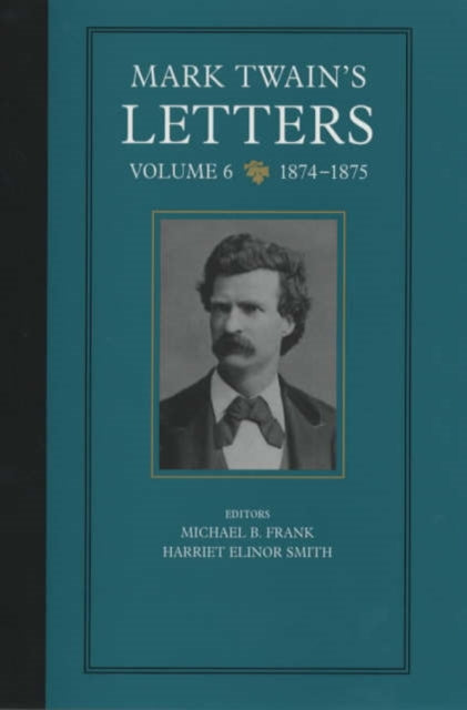 Mark Twain's Letters, Volume 6: 1874-1875