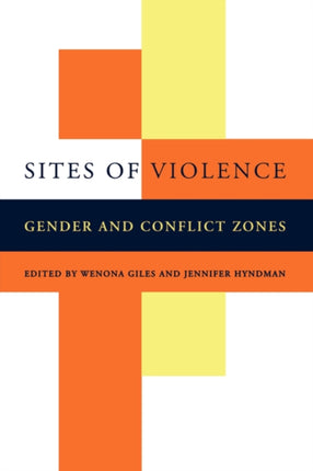 Sites of Violence: Gender and Conflict Zones