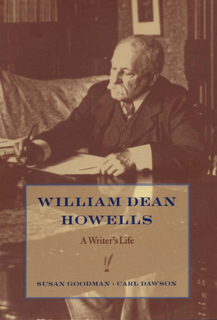 William Dean Howells: A Writer’s Life