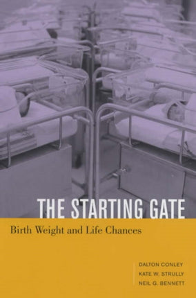 The Starting Gate: Birth Weight and Life Chances