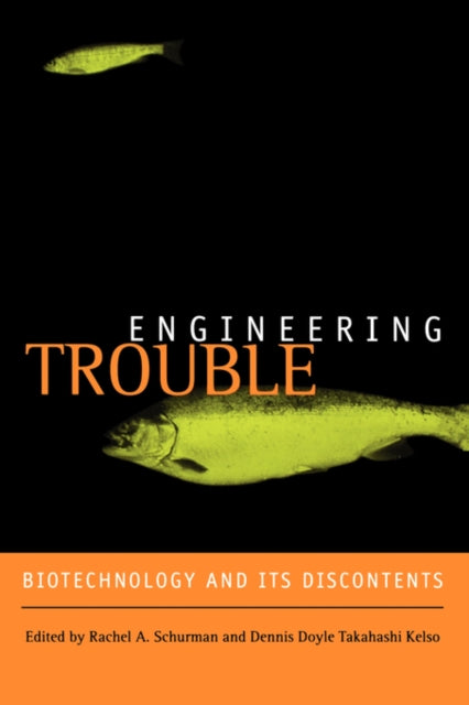 Engineering Trouble Biotechnology and Its Discontents