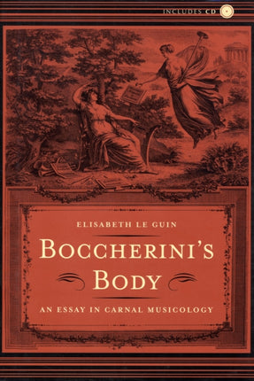 Boccherini’s Body: An Essay in Carnal Musicology