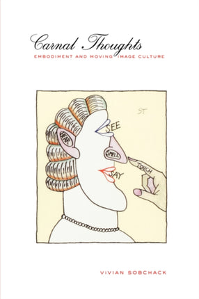 Carnal Thoughts  Embodiment and Moving Image