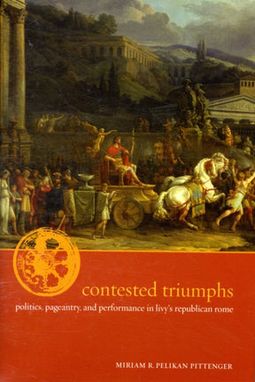 Contested Triumphs  Politics Pageantry and