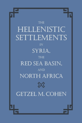 The Hellenistic Settlements in Syria the Red Sea