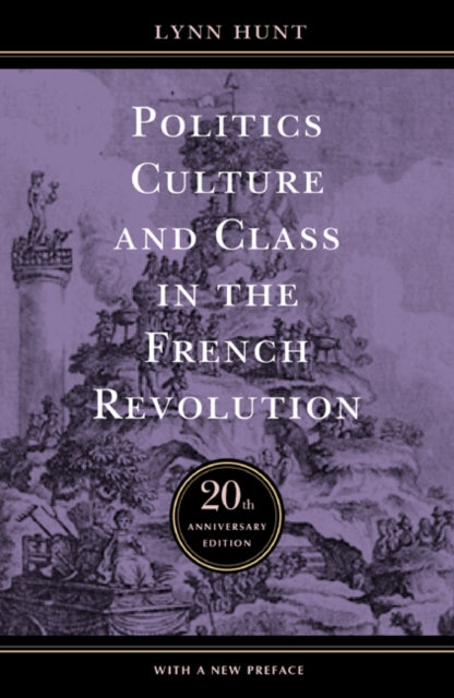 Politics, Culture, and Class in the French Revolution