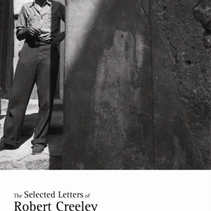 The Selected Letters of Robert Creeley