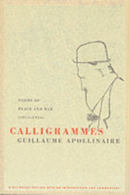 Calligrammes: Poems of Peace and War (1913-1916)