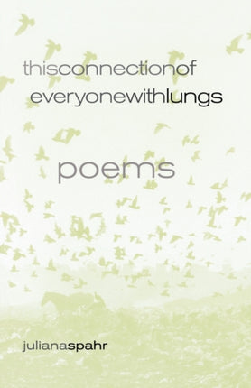 This Connection of Everyone with Lungs: Poems