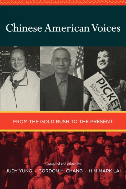 Chinese American Voices: From the Gold Rush to the Present