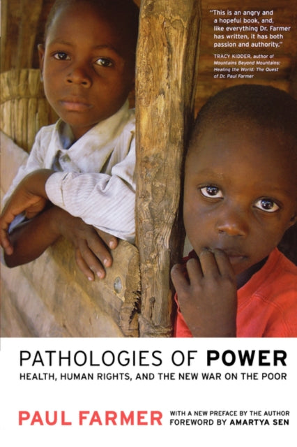 Pathologies of Power: Health, Human Rights, and the New War on the Poor