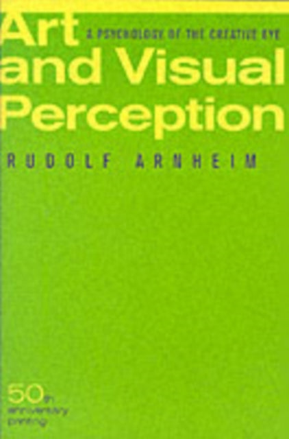 Art and Visual Perception, Second Edition: A Psychology of the Creative Eye