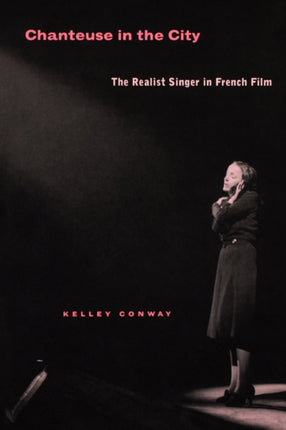 Chanteuse in the City: The Realist Singer in French Film