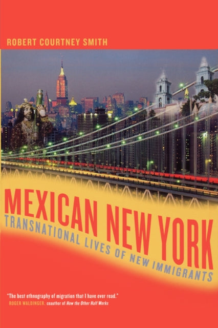 Mexican New York: Transnational Lives of New Immigrants