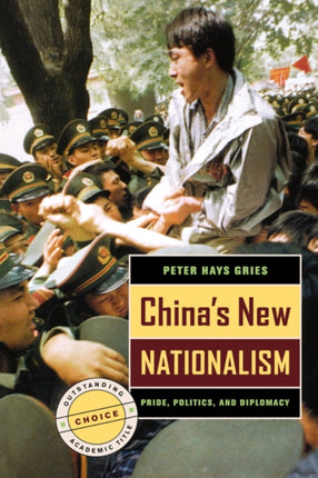 China's New Nationalism: Pride, Politics, and Diplomacy