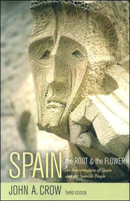 Spain, Third Edition: The Root and the Flower: An Interpretation of Spain and the Spanish People