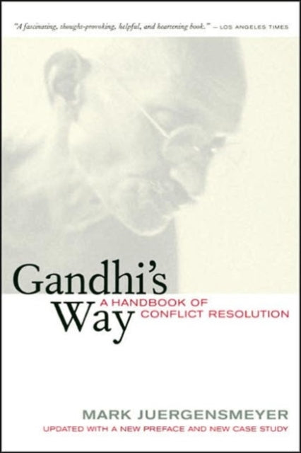 Gandhi's Way: A Handbook of Conflict Resolution