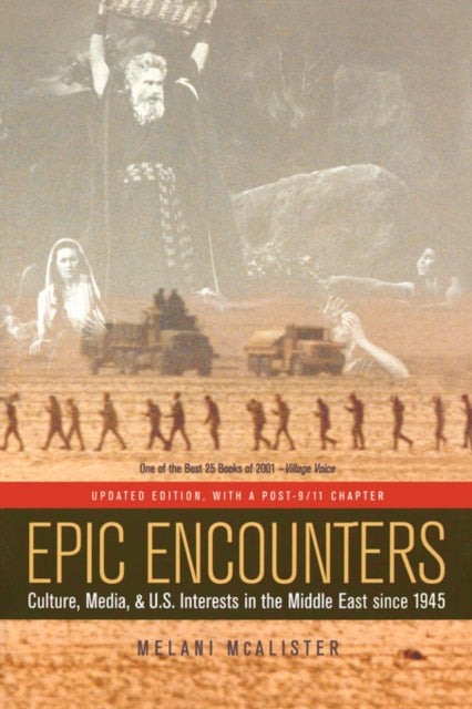 Epic Encounters: Culture, Media, and U.S. Interests in the Middle East since1945