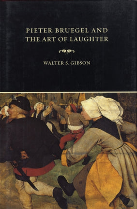 Pieter Bruegel and the Art of Laughter