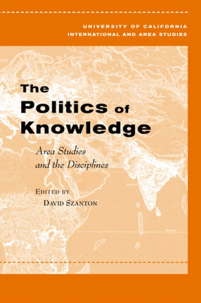 The Politics of Knowledge: Area Studies and the Disciplines